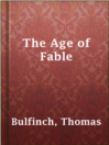 Cover image for The Age of Fable